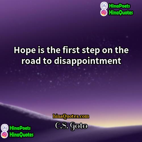 CS Goto Quotes | Hope is the first step on the